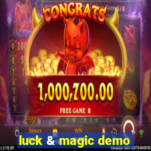 luck & magic demo